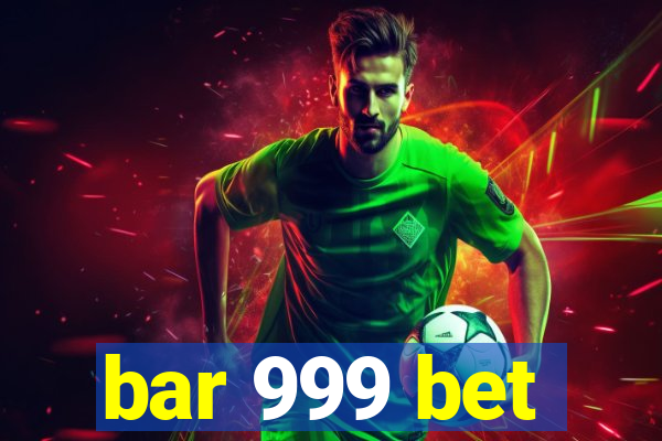 bar 999 bet